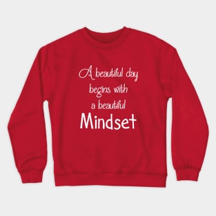 Beautiful mindset positive thinking happiness quote Crewneck Sweatshirt